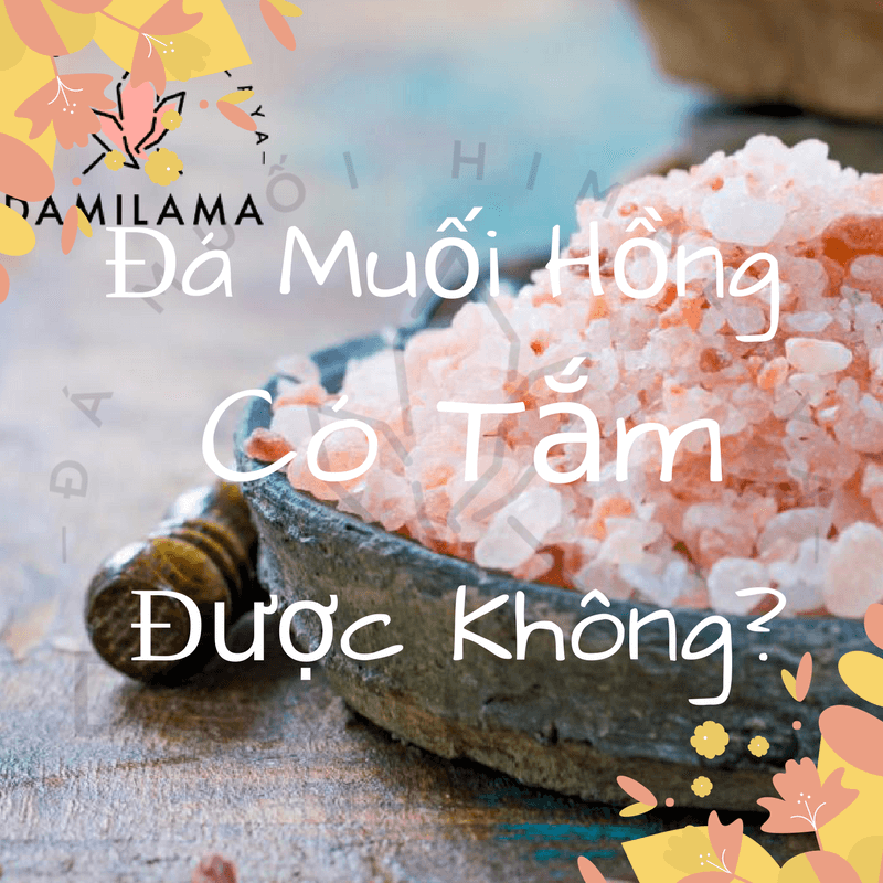 Photo of Đá Muối Khoáng Hồng Dùng Để Tắm Được Không?